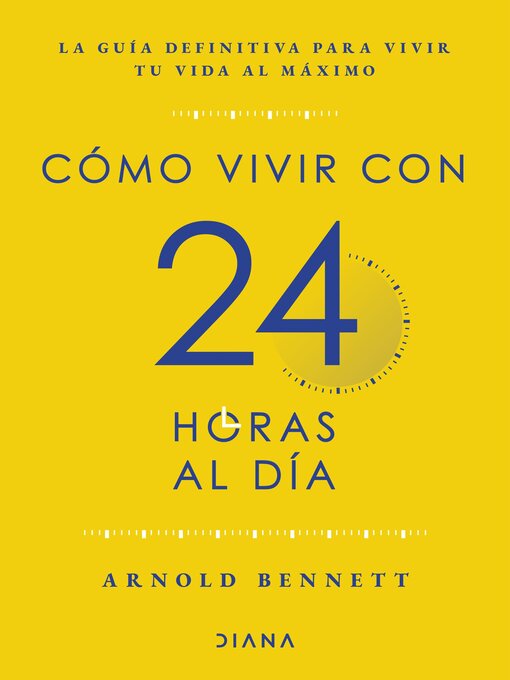 Title details for Cómo vivir con 24 horas al día by Arnold Bennett - Available